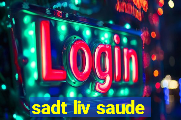 sadt liv saude